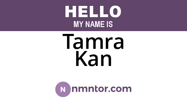 Tamra Kan