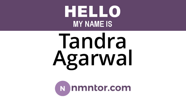 Tandra Agarwal