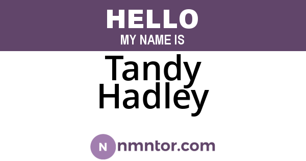 Tandy Hadley