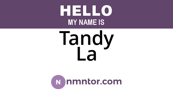 Tandy La