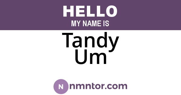 Tandy Um