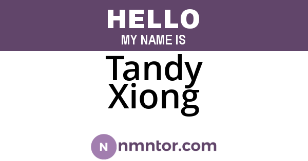 Tandy Xiong