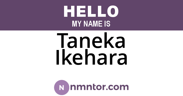 Taneka Ikehara