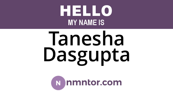 Tanesha Dasgupta