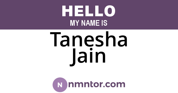 Tanesha Jain