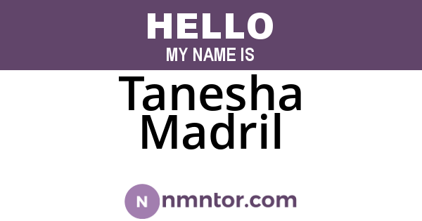 Tanesha Madril