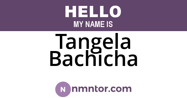 Tangela Bachicha
