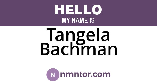 Tangela Bachman
