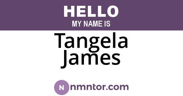 Tangela James
