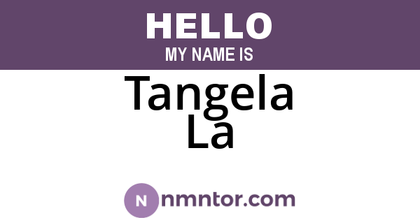 Tangela La
