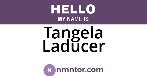 Tangela Laducer