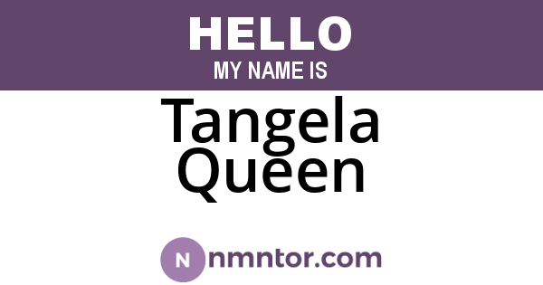 Tangela Queen