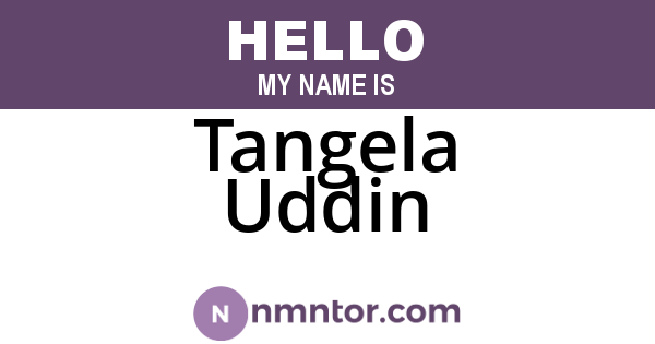 Tangela Uddin