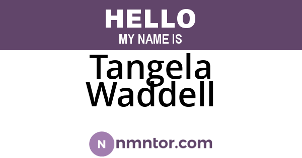 Tangela Waddell