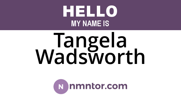 Tangela Wadsworth