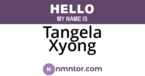 Tangela Xyong