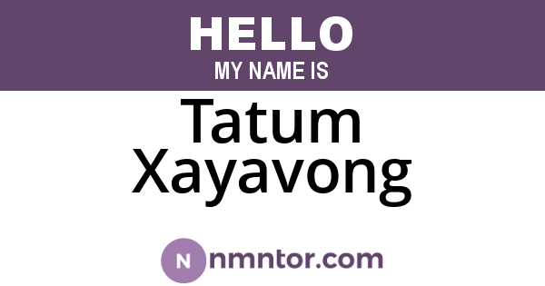 Tatum Xayavong