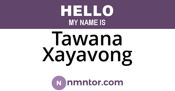 Tawana Xayavong