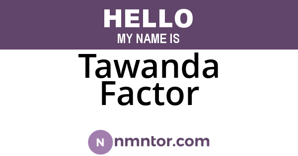 Tawanda Factor