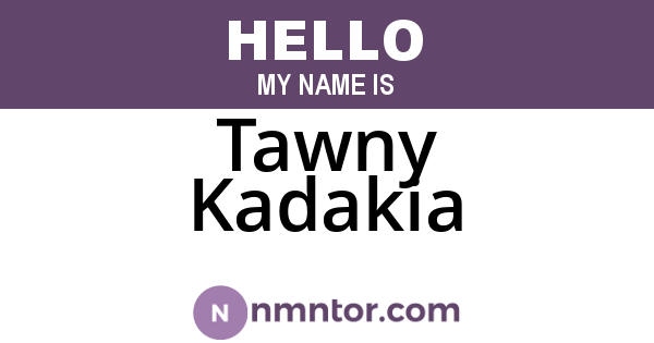 Tawny Kadakia