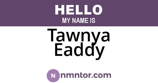 Tawnya Eaddy