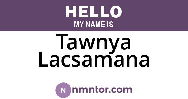 Tawnya Lacsamana