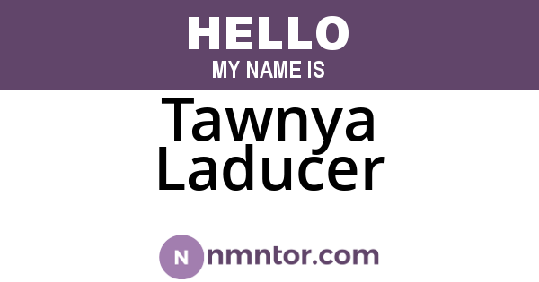 Tawnya Laducer