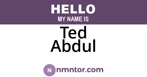Ted Abdul
