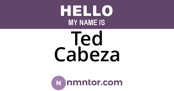 Ted Cabeza