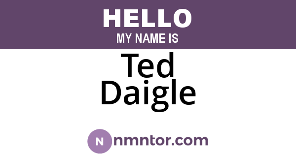 Ted Daigle