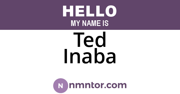 Ted Inaba