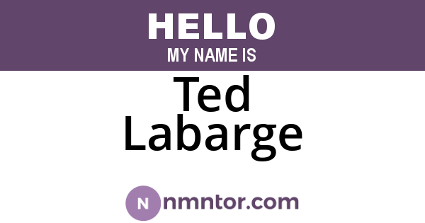 Ted Labarge