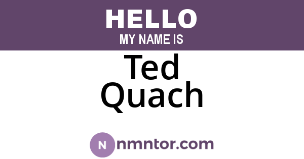 Ted Quach