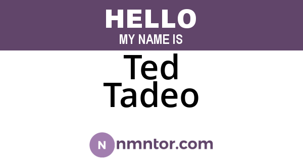 Ted Tadeo