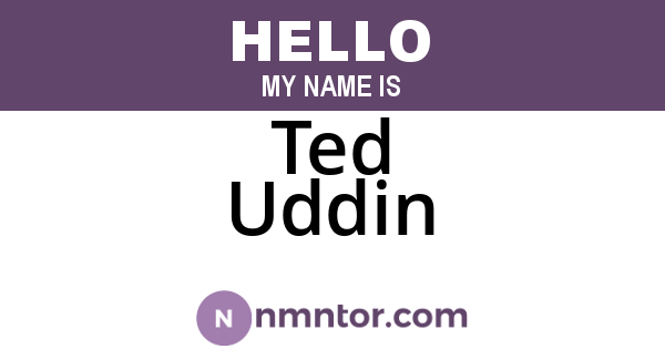 Ted Uddin