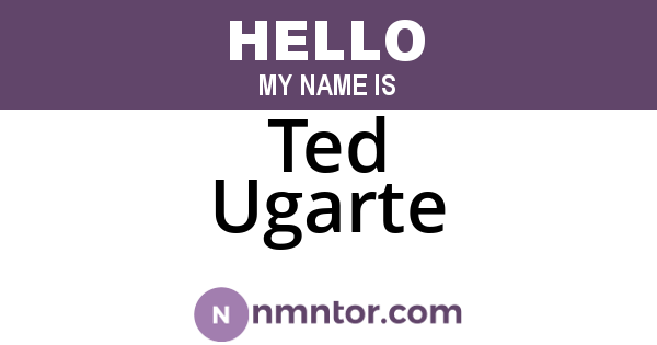 Ted Ugarte