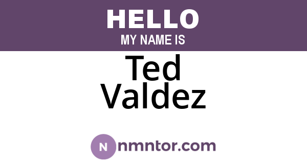 Ted Valdez