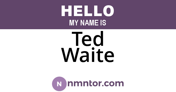 Ted Waite