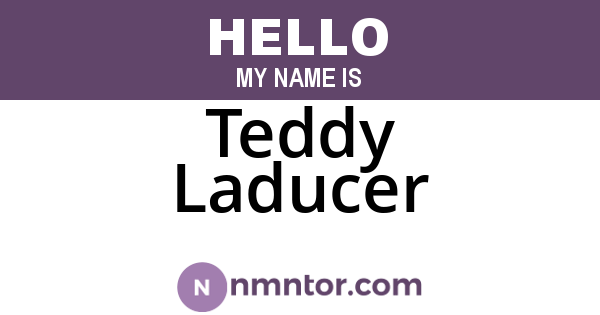 Teddy Laducer
