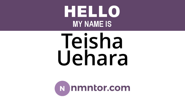 Teisha Uehara