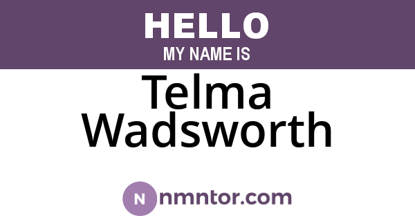 Telma Wadsworth