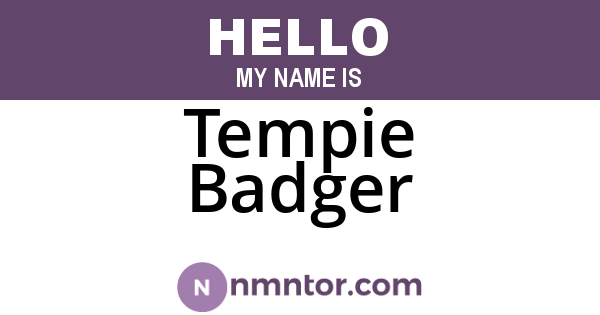 Tempie Badger