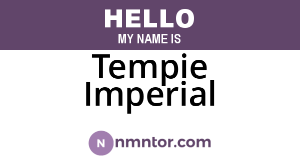 Tempie Imperial