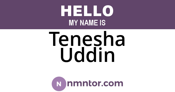Tenesha Uddin