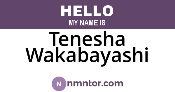 Tenesha Wakabayashi