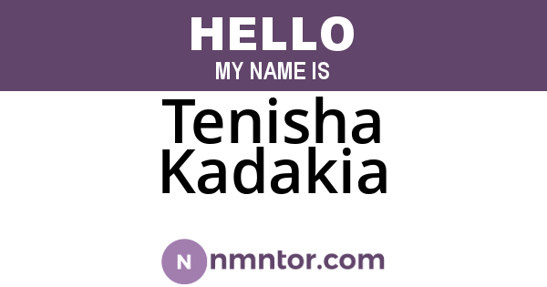 Tenisha Kadakia