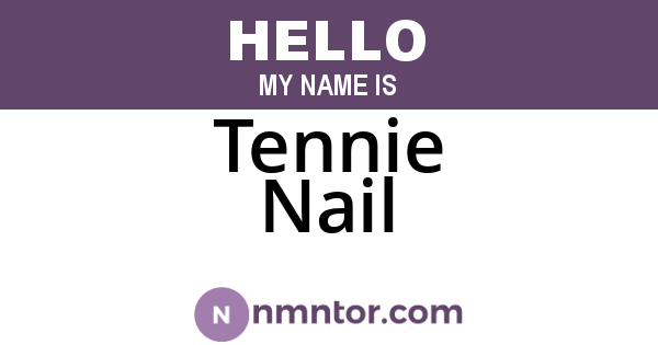 Tennie Nail