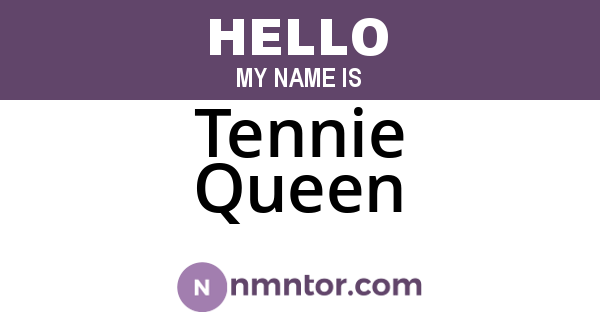 Tennie Queen