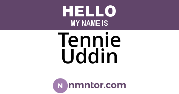 Tennie Uddin