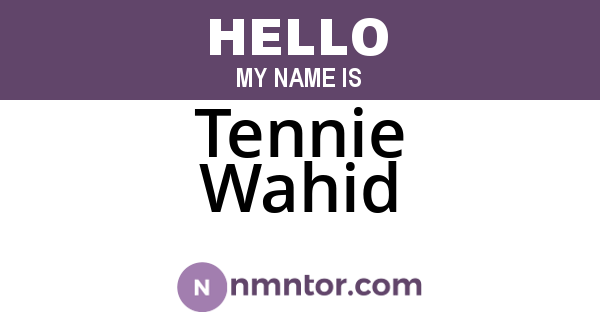 Tennie Wahid